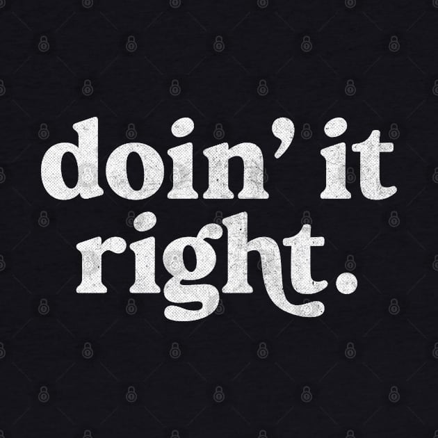 Doin' It Right / Motivational Typography Design by DankFutura